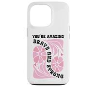 You're Amazing Strong and Brave Women You are Strong Enough Coque pour iPhone 13 Pro