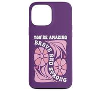 You're Amazing Strong and Brave Women You are Strong Enough Coque pour iPhone 13 Pro Max