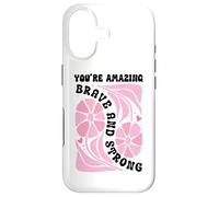 You're Amazing Strong and Brave Women You are Strong Enough Coque pour iPhone 17