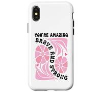 You're Amazing Strong and Brave Women You are Strong Enough Coque pour iPhone X/XS