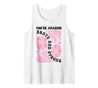 You're Amazing Strong and Brave Women You are Strong Enough Débardeur