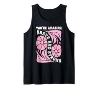 You're Amazing Strong and Brave Women You are Strong Enough Débardeur