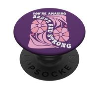 You're Amazing Strong and Brave Women You are Strong Enough PopSockets PopGrip Adhésif
