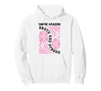 You're Amazing Strong and Brave Women You are Strong Enough Sweat à Capuche