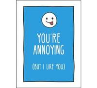 Youre Annoying But I Like You by Summersdale Publishers Summersdale Publishers (Auteur)