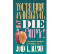 You're Born an Original Don't Die a Copy
