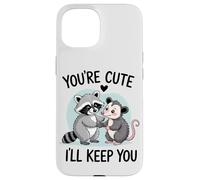 You're Cute, I'll Keep You. Sweet Raton Laveur ou Opossum Lover Coque pour iPhone 15