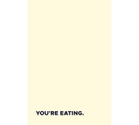 You're eating: A Snarky Notebook for Women, Gen Z, Coworkers, or Anyone Who Needs a Gift to Know How Great They Are