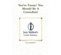 You're Funny! You Should Be A Comedian!