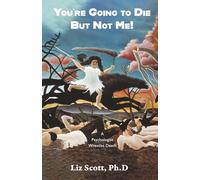 You're Going To Die But Not Me!