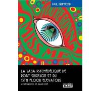 YOU'RE GONNA MISS ME La saga psychédélique de Roky Erickson et du 13th Floor Elevators