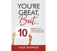 You're Great, But...: 10 Reasons Why Women Break Up With Good Men