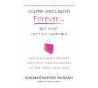 You're Grounded Forever... But First Let's Go Shopping