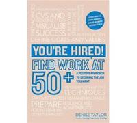 Youre Hired Find Work At 50+ Denise Taylor, (Auteur)