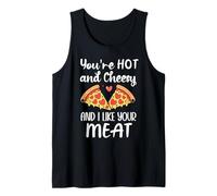 You're Hot and Cheesy & I Like Your Meat Pizza Funny Couples Débardeur