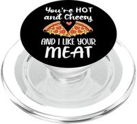 You're Hot and Cheesy & I Like Your Meat Pizza Funny Couples PopSockets PopGrip pour MagSafe