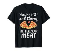 You're Hot and Cheesy & I Like Your Meat Pizza Funny Couples T-Shirt