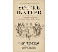 You're Invited A Life-Changing Conversation with History's Greatest Wisdom Keepers - Marc Champagne - Post Hill Press - ebook (ePub) - Livre