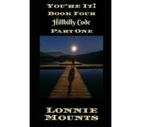 "You're It!" Book Four: Hillbilly Code, Part One