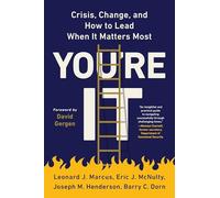 You're It: Crisis, Change, and How to Lead When It Matters Most