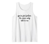 You're Just Jealous The Voices Only Talk To Me Humour Blague Débardeur