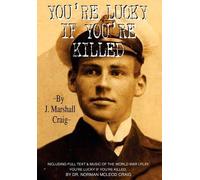 You're Lucky If You're Killed