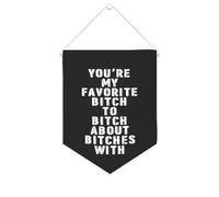 You're My Favorite Bitch to Bitch About Bitches avec bannière en toile 25,4 x 30,5 cm à suspendre au mur - Décoration murale pour chambre à coucher, chambre d'enfant, décoration d'intérieur
