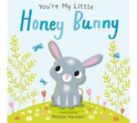 Natalie Marshall – Youre My Little Honey Bunny – Little Tiger Verlag