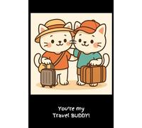 You're my Travel Buddy!: 6x9 Lined Notebook for your Friends, Family, Classmates & Colleagues, 108 Page, Secret Santa Gift Idea