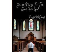 You're Never Too Far Gone For God