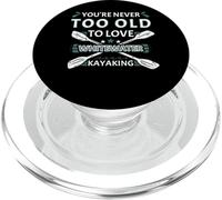 You're Never Too Old Too Love Whitewater Kayak PopSockets PopGrip pour MagSafe