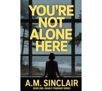 You're Not Alone Here: A totally addictive domestic suspense about the perfect deadly escape.