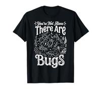 You're Not Alone There are Bugs Araignée T-Shirt