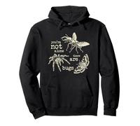You're Not Alone There are Bugs Creepy Insect Humour Art Sweat à Capuche