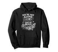 You're Not Alone There are Bugs Creepy Insect Humour Art Sweat à Capuche
