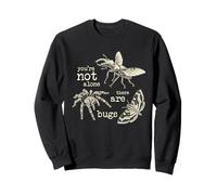 You're Not Alone There are Bugs Creepy Insect Humour Art Sweatshirt