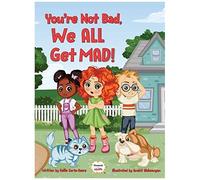 You're Not Bad, We All Get Mad!