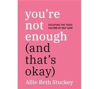 Youre Not Enough And Thats Okay - Allie Beth Stuckey - Bantam Doubleday Dell Publishing Group Inc - Livre en Anglais - Paperback Allie Beth StuckeyAllie Beth Stuckey (Auteur)