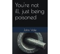 You're not ill, just being poisoned