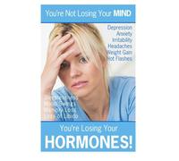 You're not Losing Your MIND, You're Losing Your HORMONES! (Booklet): This book explains the reason for the, over 115, symptoms that accompany the hormone decline that begins at 18 years of age.