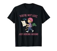 You're Not Lost Just Horsing Around Horse Humour T-Shirt