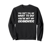 You're Not My Grandkids Funny Grandparents Sweatshirt