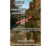 YOU'RE NOT PARANOID ENOUGH...: THE JSOP GUIDE TO STAYING ONE STEP AHEAD IN A SOCIETY COMING APART AT THE SEAMS