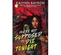 You're Not Supposed to Die Tonight: A heart-pounding slasher from the author of Cinderella Is Dead