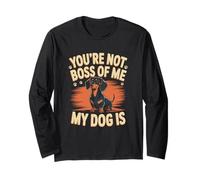 You're Not The Boss of Me Adorable Chien Teckel Saucisse Manche Longue