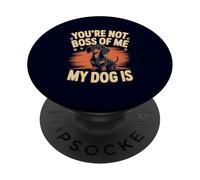 You're Not The Boss of Me Adorable Chien Teckel Saucisse PopSockets PopGrip Adhésif