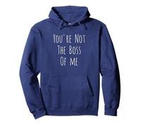 You're Not The Boss Of Me - Blague humoristique humoristique Sweat à Capuche