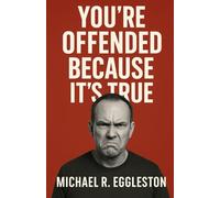 You're Offended Because It's True