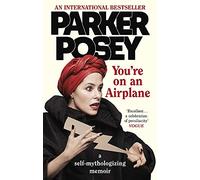 Youre on an Airplane - Parker Posey - Little Brown Book Group - Livre en Anglais - Paperback Parker PoseyParker Posey (Auteur)