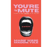 You're on Mute: 13 Lessons for Women Frustrated with the Tech Sector